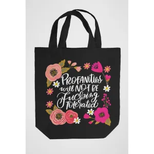 Profanities Will Not be Fucking Tolerated Tote Bag